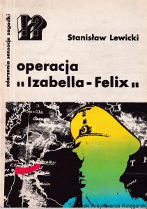 Operacja "Izabella-Felix"/ Stanisław Lewicki