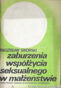Zaburzenia współżycia seksualnego w małżeństwie  / Radzisław Sikorski   