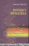 Rosyjscy myśliciele : Idee, Ludzie, Stanowiska  / Isaiah Berlin 