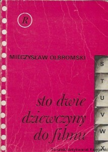 Sto dwie dziewczyny do filmu : Współczesny reportaż polski  / Mieczysław Olbromski  