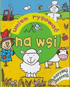 Umiem rysować : Na wsi : Narysuj zetrzyj  / Praca zbiorowa  