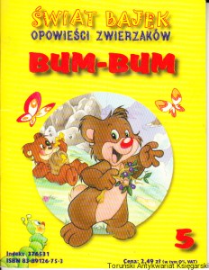 Bum-Bum O misiu łakomczuszku, który kochał miód