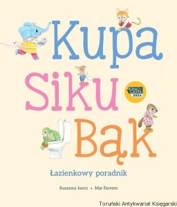 Kupa, siku, bąk Łazienkowy poradnik / Susanna Isern, Mar Ferrero  