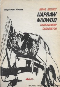 Nowe metody napraw nadwozi samochodów osobowych /  Wojciech Kobus  