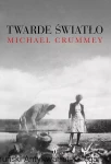 Twarde światło / Michael Grummey