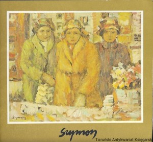 Szymon Szumiński malarstwo-rysunek / Zdzisław Ciara, Andrzej Sciepuro 