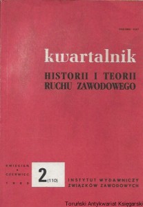 Kwartalnik Historii i Teorii Ruchu Zawodowego Rocznik XXiX kwiecień-czerwiec 1989 2 (110)  / Praca zbiorowa  