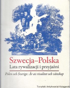  Szwecja-Polska : Lata rewitalizacji i przyjaźni / Praca zbiorowa 