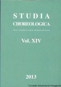 Studia Choreologica  Vol. XIV 2013 : Organ Polskiego Forum Choreologicznego / Praca zbiorowa 