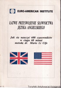 Łatwe przyswojenie słownictwa języka angielskiego : Jak się nauczyć 600 czasowników w ciągu 60 minut metodą dr. Mario Li Ulfe / Mario H. Li Ulfe