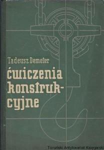 Ćwiczenia konstrukcyjne / Tadeusz Demeter