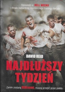 Najdłuższy tydzień : Opowieść o hell weeku-finale najbardziej morderczego treningu świata  / David Reid   