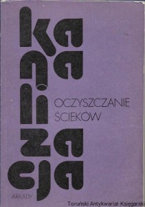 Kanalizacja oczyszczanie ścieków tom 2 / Marek Roman 