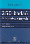 250 badań laboratoryjnych kiedy zlecać, jak interpretować / Rene Caquet  