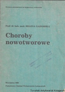 Choroby nowotworowe  / Helena Gadomska  