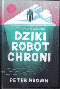 Dziki robot chroni / Peter Brown