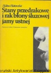 Stany przedrakowe i rak błony śluzowej jamy ustnej  / Halina Hattowska  