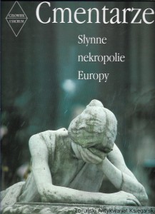 Cmentarze Słynne nekropolie Europy : Człowiek i Sacrum / Clemens Jockle