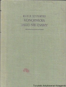 Konopnicka jakiej nie znamy : Ludzie żywi  / Maria Szypowska  