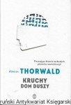  Kruchy dom duszy  / Jurgen Thorwald  