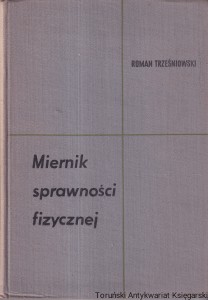 Miernik sprawności fizycznej uczniów i uczennic w wieku 7-19 lat / Roman Trześniowski