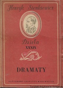 Dramaty : Dzieła XXXIX  / Henryk Sienkiewicz  