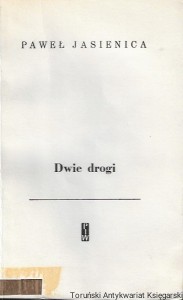 Dwie drogi : O powstaniu styczniowym  / Paweł Jasiński  