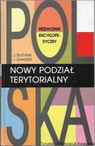 Nowy podział terytorialny : Przewodnik encyklopedyczny / Jacek Bochiński, Jarosław Zawadzki