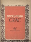 Zaczynam grać  / Feliks Rybicki  
