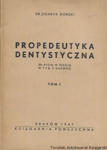 Propedeutyka dentystyczna Tom I  / Dr Henryk Dorski  