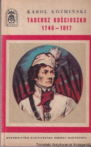 Tadeusz Kościuszko 1746-1817 / Karol Koźmiński