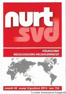 Nurt SVD : Półrocznik misjologiczno-religioznawczy, rocznik 48 zeszyt 2/grudzień 2014 tom 136 / Praca zbiorowa 