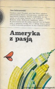 Ameryka z pasją : Zachód z bliska  / Jan Zakrzewski    