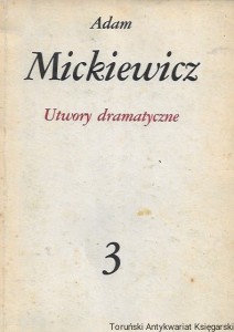 Utwory dramatyczne 3  / Adam Mickiewicz  