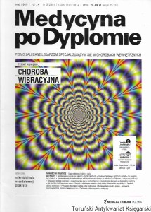 Medycyna po Dyplomie vol. 24 nr 5 (230) maj 2015 : Choroba wibracyjna  / Praca zbiorowa  