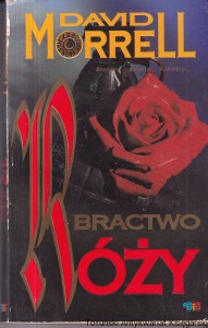 Bractwo róży / David Morrell