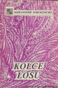 Kolce losu : Biblioteka „Magazynu Wileńskiego”  /  Aleksander Sokołowski  