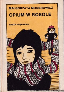 Opium w rosole / Małgorzata Musierowicz