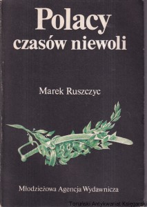 Polacy czasów niewoli / Marek Ruszczyc