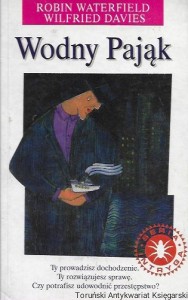Wodny pająk : Seria Intryga  / Robin Waterfield, Wilfried Davies  