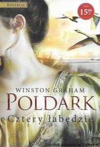 Poldark Cztery Łabędzie : Kolekcja : Powieść o Kornwalii w latach 1795-1797  / Winston Graham   