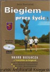Biegiem przez życie : Skarb biegacza i kandydata na biegacza / Jerzy Skarżyński 