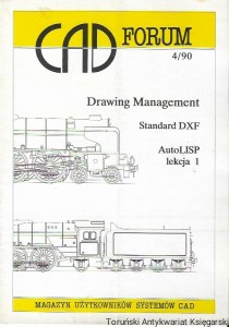 CAD Forum 4/90 : Drawing Management Standard DXF, AutoLISP lekcja 1  : Magazyn Użytkowników Systemów CAD /  Praca zbiorowa  