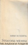 Stracona wiosna : Seria dzieł Skandynawskich  / Hans Scherfig 