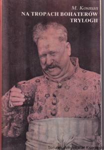 Na tropach bohaterów Trylogii / Marceli Kosman