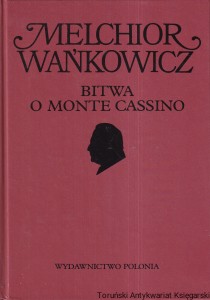 Bitwa o Monte Cassino / Melchior Wańkowicz