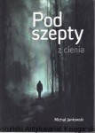Podszepty z cienia / Michał Jankowski 