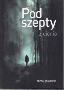 Podszepty z cienia / Michał Jankowski 