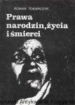 Prawa narodzin, życia i śmierci : Etyczne problemy współczesności  / Roman Tokarczyk  