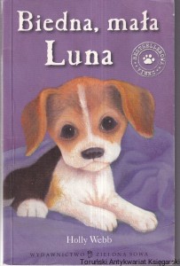 Zaopiekuj się mną : Biedna, mała Luna / Holly Webb
